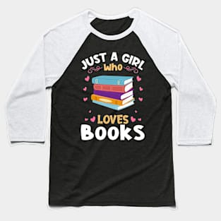 Just a Girl who Loves Books Bookworm Baseball T-Shirt